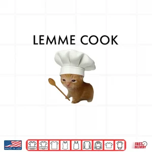 Design Lemme Cook Meme Design Cooking Cat Shirt