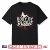 Body By Brisket Steak Lover Grilling Bbq Chef Shirt
