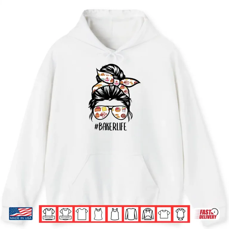 Hoodie Baker Life Messy Bun Hair Baking Pastry Baker Chef Shirt