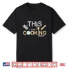 Cooking Culinary Art Food Chef Shirt
