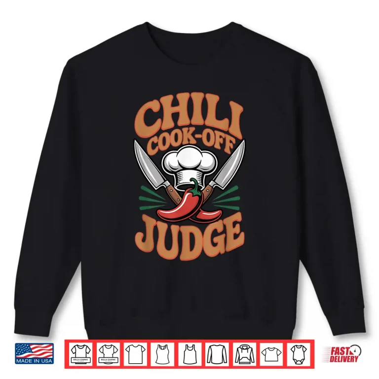 Sweatshirt Chili Cook Off Judge Cooking Culinary Food Chef Cook Shirt