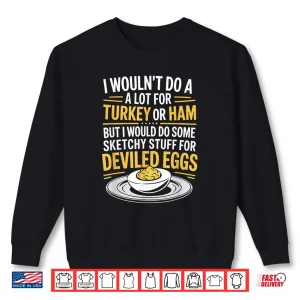 Sweatshirt Deviled Eggs Saying Food Humor Joke Shirt