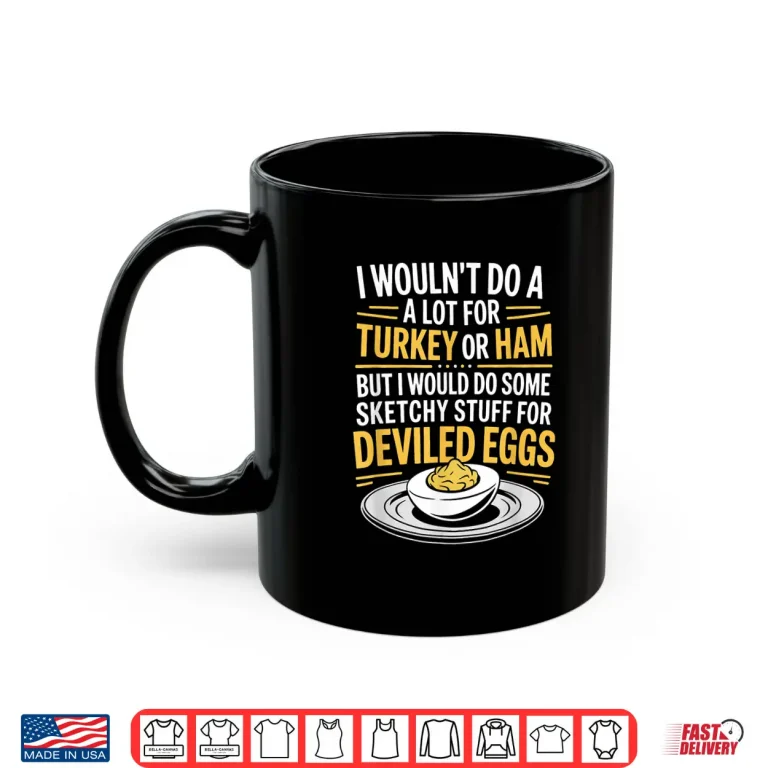 Mug Deviled Eggs Saying Food Humor Joke Shirt