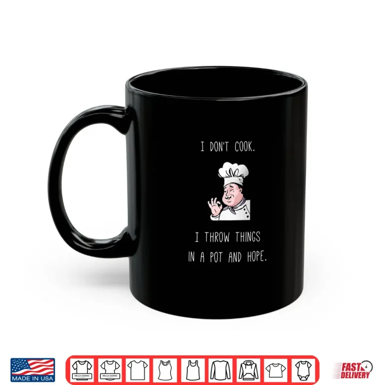Mug Hilarious Cooking Saying Chef Kitchen Cook Shirt