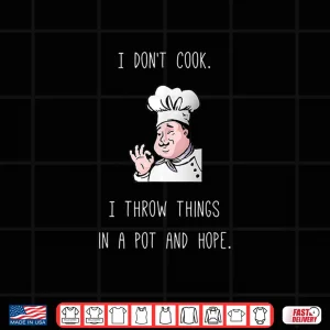 Design Hilarious Cooking Saying Chef Kitchen Cook Shirt