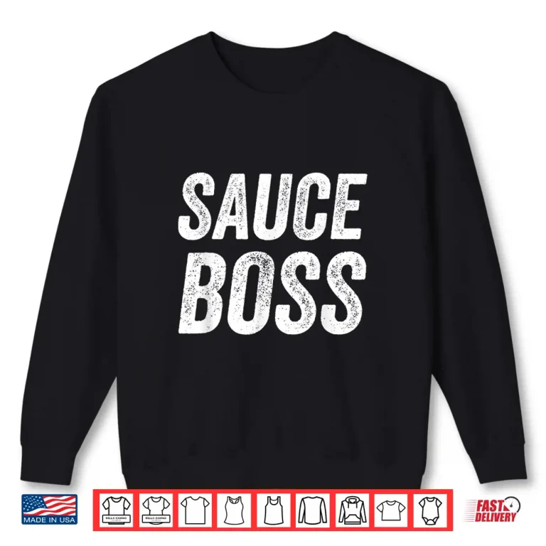 Sweatshirt Sauce Boss BBQ Cook Food Humorous Shirt
