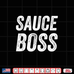 Design Sauce Boss BBQ Cook Food Humorous Shirt