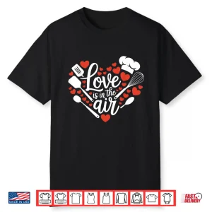 Valentine’S Day Cooking Chef Love Heart Shirt