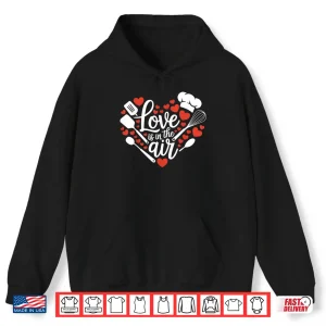 Hoodie ValentineS Day Cooking Chef Love Heart Shirt
