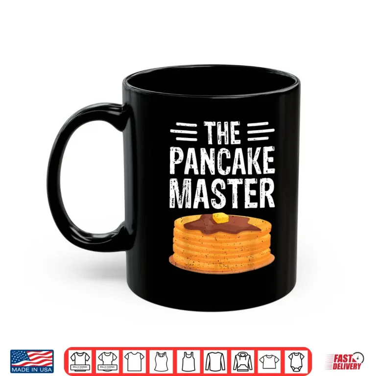Mug The Pancake Master Pancake Maker Chef Gifts Shirt