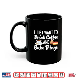 Mug Baker Cupcake Baking Bakers Coffee Lovers Shirt