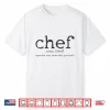 Chef Definition Saying Cook Cooking Chef Gift Shirt