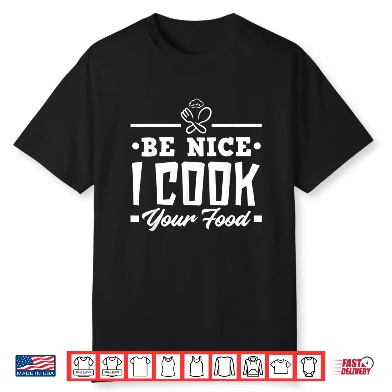 Be Nice I Cook Your Food Chef Cook Shirt Be Nice I Cook Your Food Chef Cook Shirt