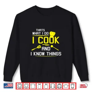 Sweatshirt Chef Geek Food I Cook And I Know Things Chef Shirt