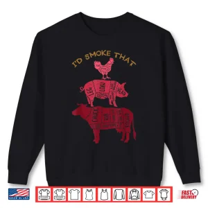 Sweatshirt Id Smoke That Barbecue Shirt