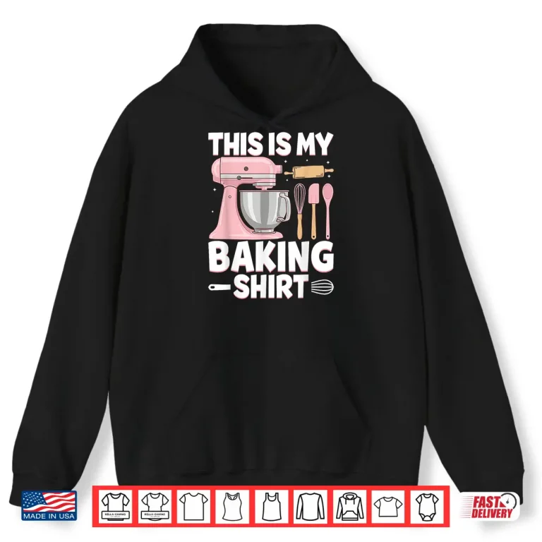 Hoodie Pastry Chef Baker Baking Cooking Baker Shirt