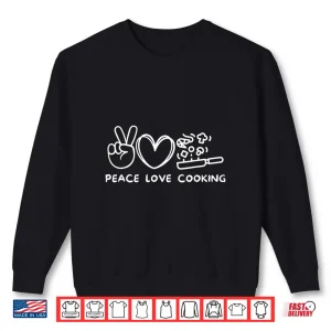 Sweatshirt Peace Love Cooking Retro Chef Food Lover Shirt