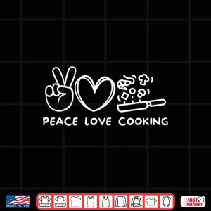 Design Peace Love Cooking Retro Chef Food Lover Shirt