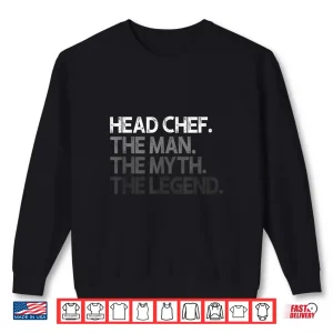 Sweatshirt The Man Myth Legend Head Chef Shirt