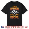 Your Opinion Was Not In The Recipe Cook Cooking Shirt