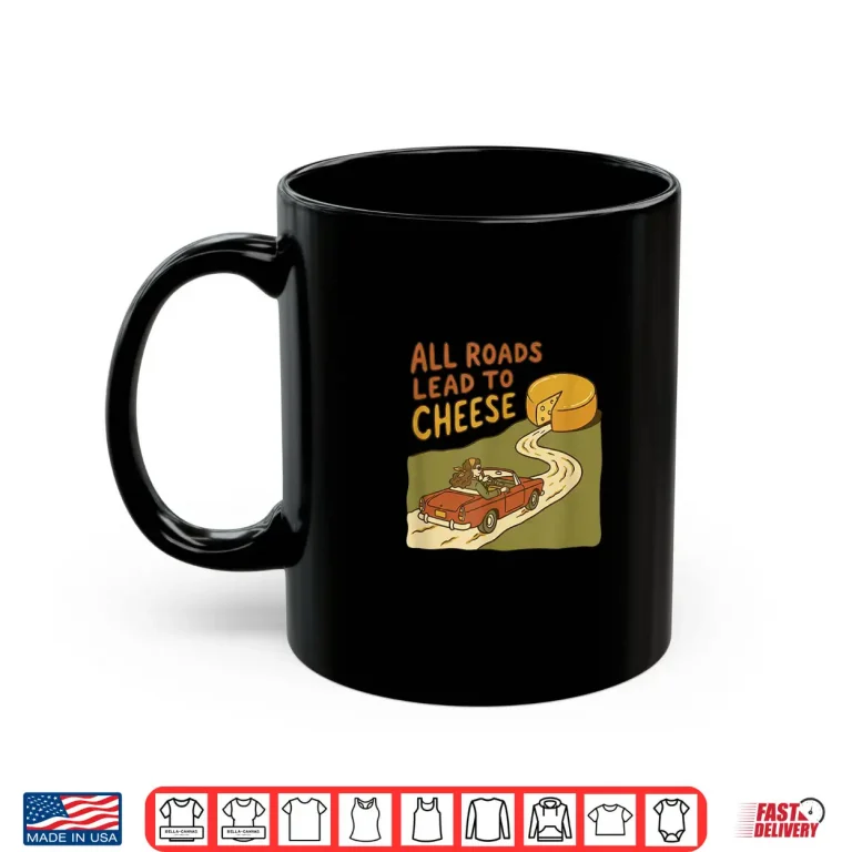 Mug All Roads Lead To Cheese Funny Retro Vintage Car Foodie Shirt