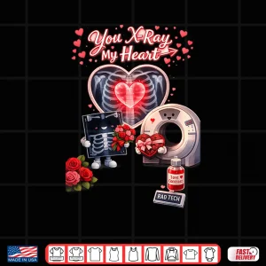 Design Be My Valentine Radiology Tech Shirt