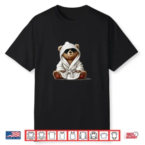 Cool Looking Teddy Bear In Bathrobe For Adults And Kids Shirt