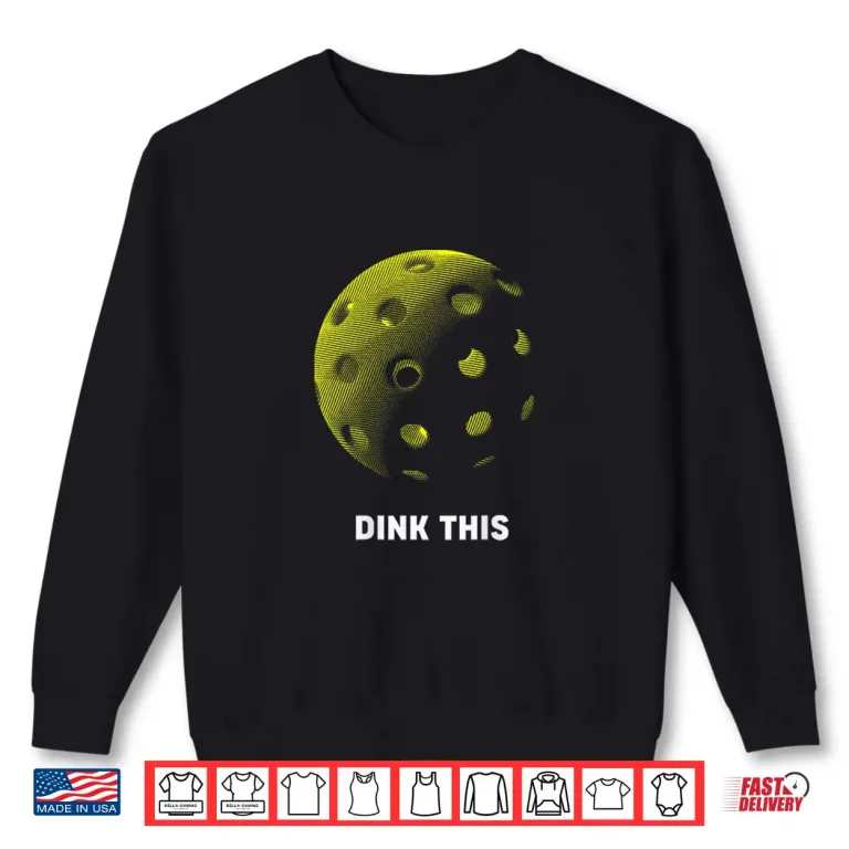 Sweatshirt Dink This Pickleball Apparel Bold Back Print Shirt