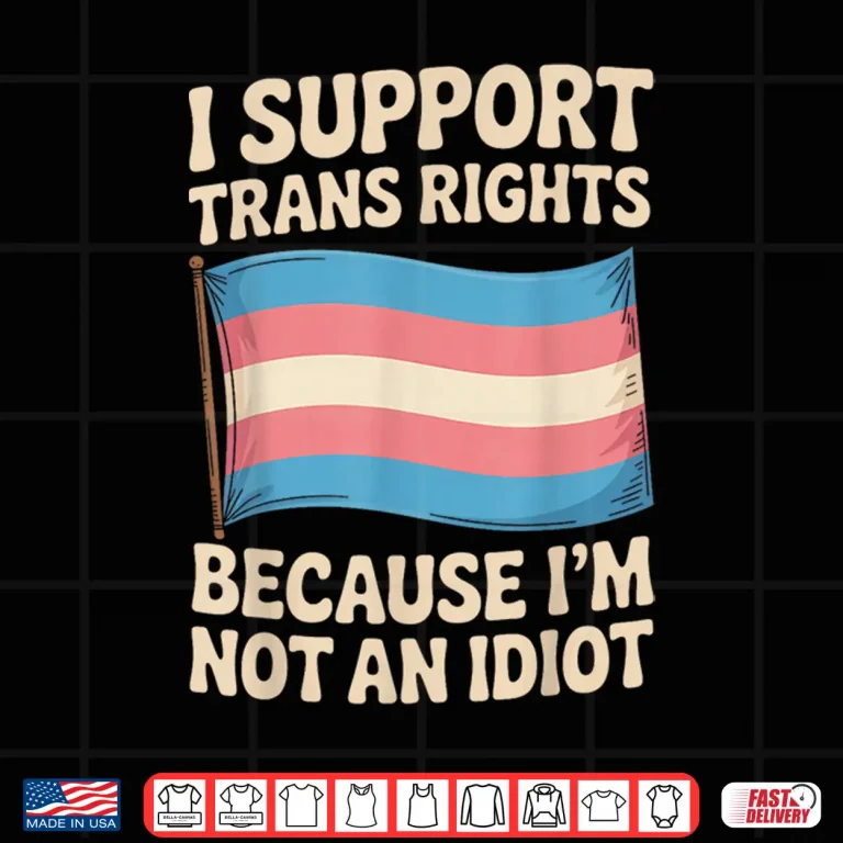 Design I Support Trans Rights Lgbtq Pride Month Trans Transgender Shirt