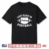 Last Place In Fantasy Football Funny League Loser Shirt