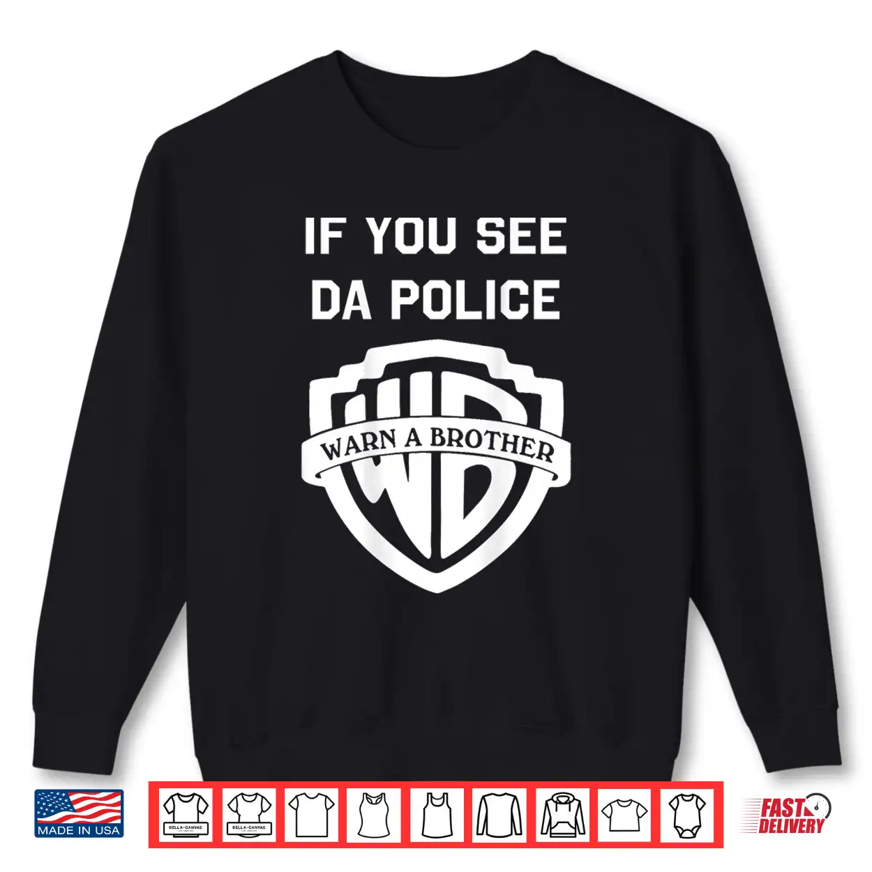 If You See Da Police Warn A Brother Sarcastic Shirt If You See Da Police Warn A Brother Sarcastic Shirt