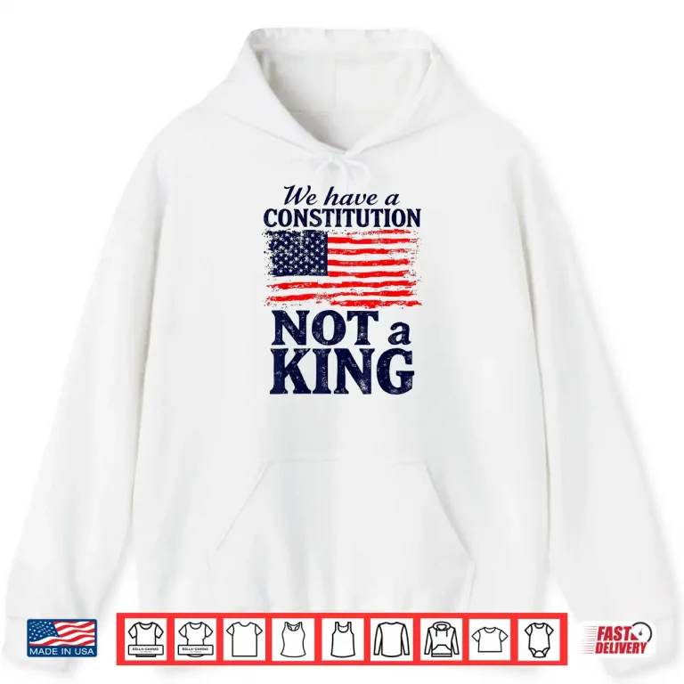 Hoodie No Kings In America We Have A Constitution Not A King Resist Shirt