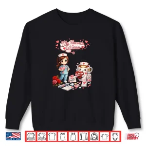 Sweatshirt Nurse Be My Valentine Shirt