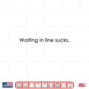 Waiting In Line Sucks Dear Person Behind Me (Front & Back) Shirt 4 Design Waiting In Line Sucks Dear Person Behind Me Front Back Shirt
