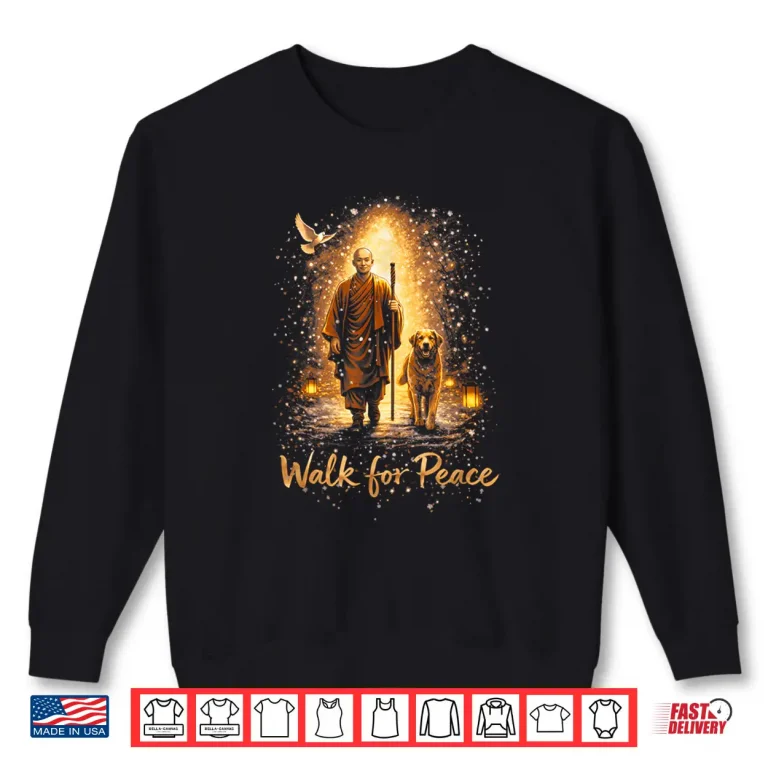 Sweatshirt Walk For Peace Monks With Aloka Dog Cool Peace Shirt