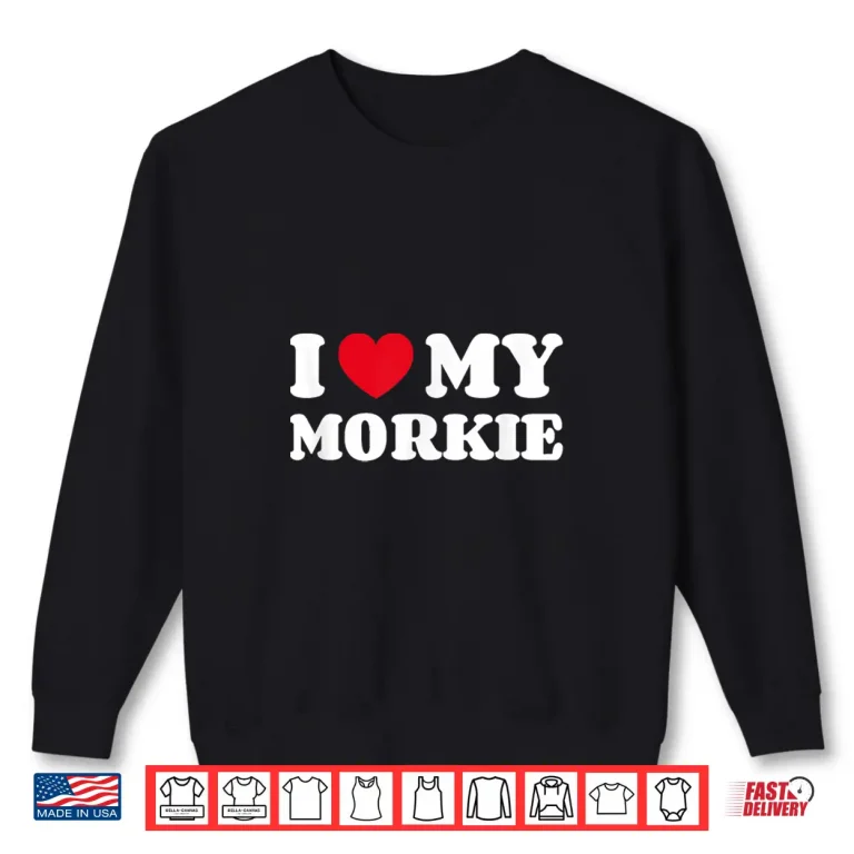 Sweatshirt Yorkteses Morkies Yorktese I Love My Morkie Dog Owner Heart Shirt
