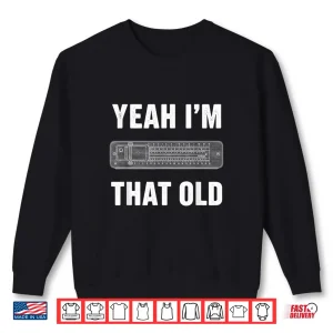 Sweatshirt Yeah IM That Old Slide Rule Nostalgia Retro Humor Vintage Shirt