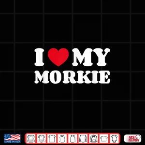 Design Yorkteses Morkies Yorktese I Love My Morkie Dog Owner Heart Shirt