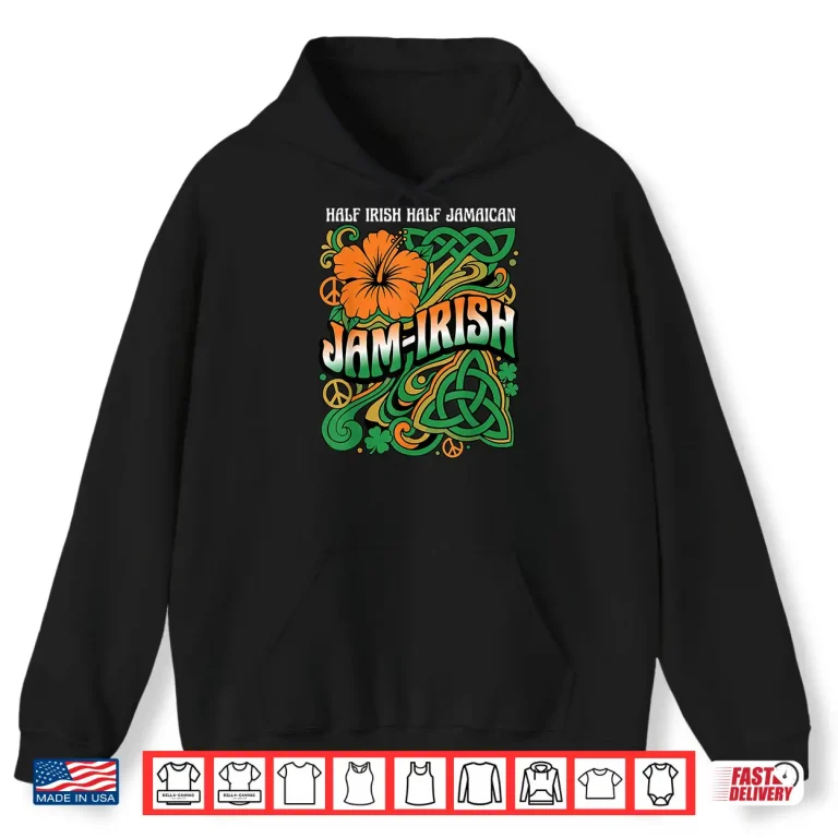 Hoodie Jam Irish Half Irish Half Jamaican St Patricks Day Shirt