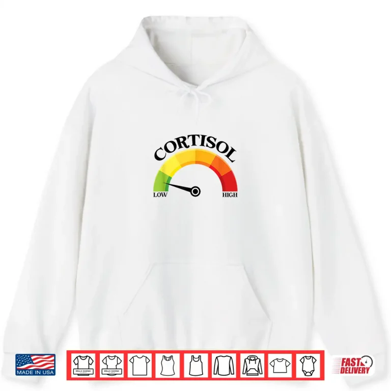 Hoodie Low Cortisol Levels Wellness Motivation Shirt