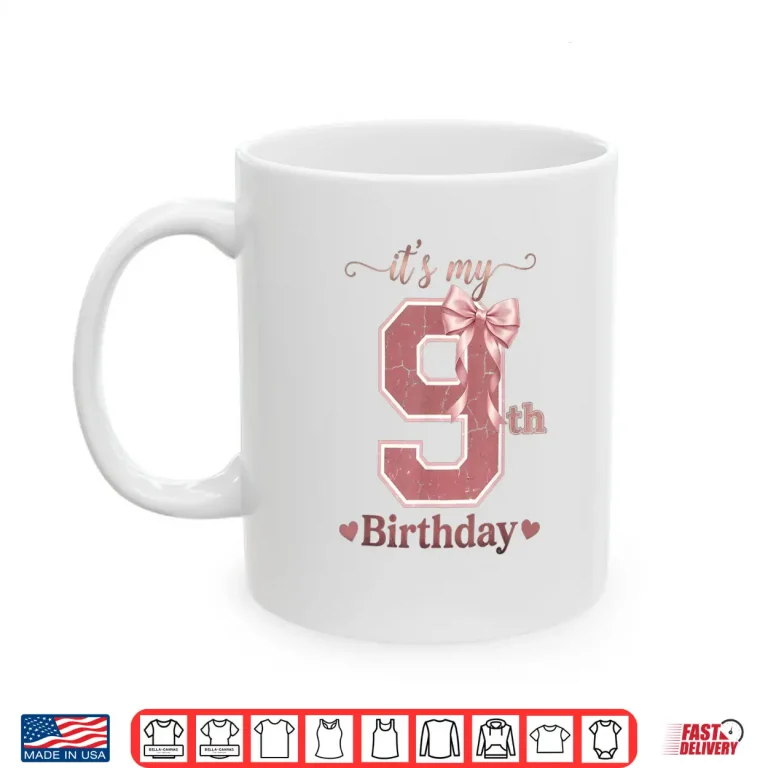 It'S My 9Th Birthday Girl Coquette Bow Pink 9 Year Old Shirt 2 Mug ItS My 9th Birthday Girl Coquette Bow Pink 9 Year Old Shirt