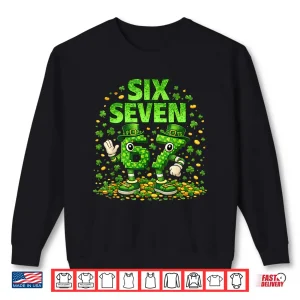 Meme 67 Six Seven 6 7 St Patricks Day Shamrock Shirt 2 Sweatshirt Meme 67 Six Seven 6 7 St Patricks Day Shamrock Shirt
