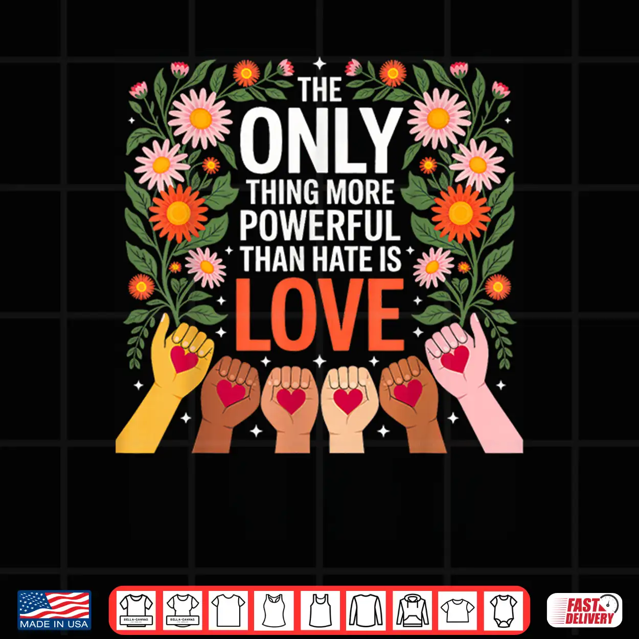 Only Thing More Powerful Than Hate Is Love Floral Shirt Only Thing More Powerful Than Hate Is Love Floral Shirt