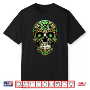 Sugar Skull St Patrick Day Of The Dead Lucky Shamrock Shirt