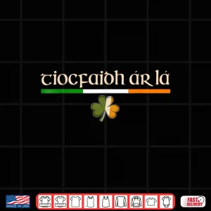 Design Tiocfaidh Ar La Our Day Will Come St Patricks Day Shirt 1