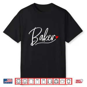 Baker Baking Heart Gift Shirt