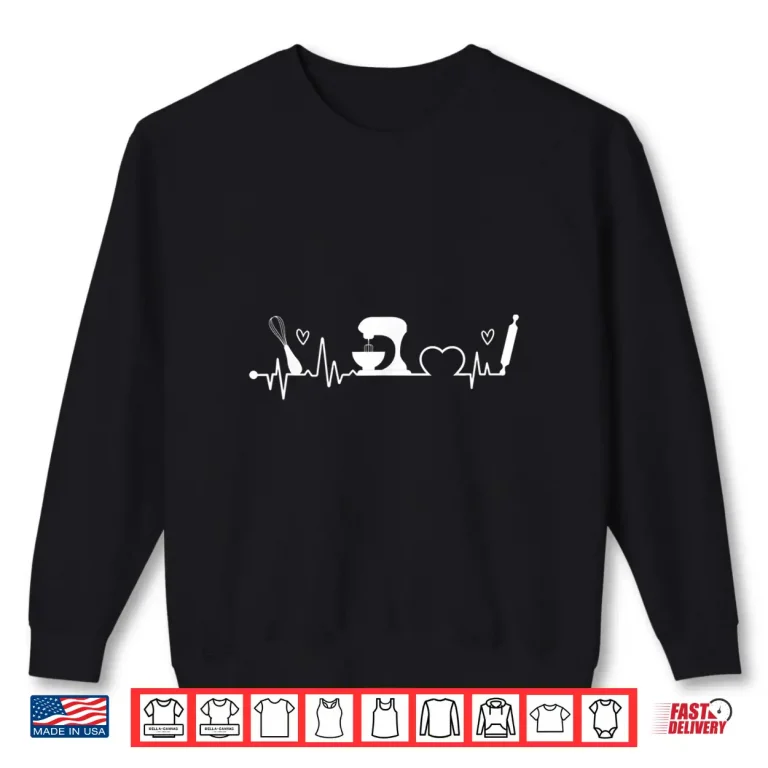 Sweatshirt Baking Heartbeat Baker Bakery Owner Pastry Chef Shirt