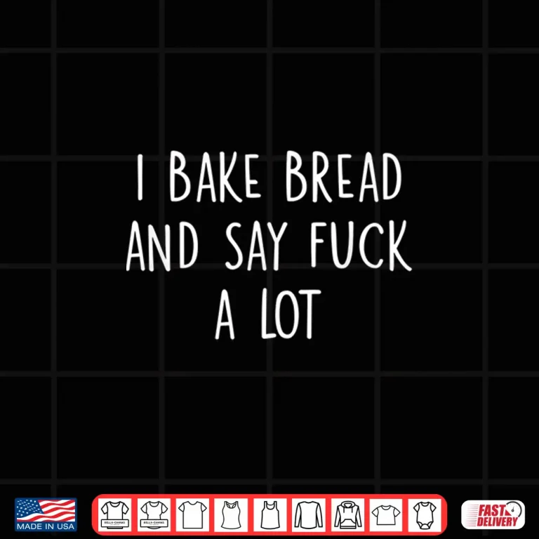 Bread Baking Quote Professional Kitchen Standards Shirt 4 Design Bread Baking Quote Professional Kitchen Standards Shirt
