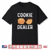 Cookie Dealer Cookie Lover Cookie Baker Shirt
