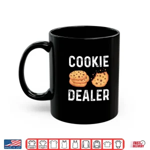 Mug Cookie Dealer Cookie Lover Cookie Baker Shirt